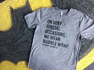 On Very Special Occasions, we wear Bubble Wrap. 2018 ChildServe Bubble Ball shirt.
